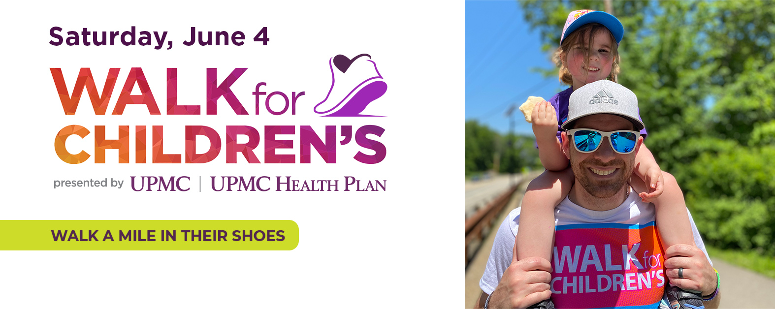 Saturday, June 4 - Walk for Children's presented by UPMC | UPMC Health Plan - Walk a mile in their shoes - photo shows a father with his child on his shoulders at the last Walk